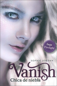 Vanish - Chica De Niebla (Saga Firelight 2)