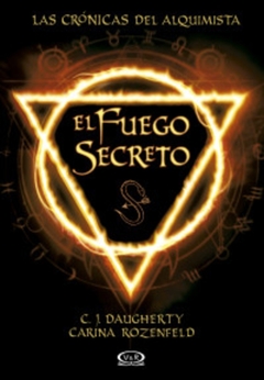 El Fuego Secreto (Saga Las Cronicas Del Alquimista)