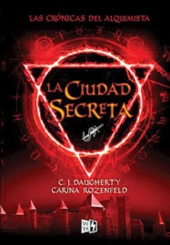 LA CIUDAD SECRETA - (SAGA LAS CRONICAS DEL ALQUIMISTA 2)