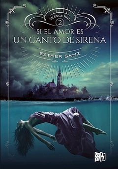 Si El Amor Es Un Canto De Sirena (Saga La Isla 2)