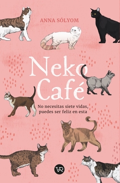 Neko Café : No Necesitas Siete Vidas, Puedes Ser Feliz En Esta