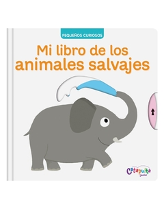 Pequeños curiosos: Mi libro de los animales salvajes