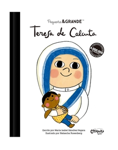 Pequeña & grande: Teresa de Calcuta