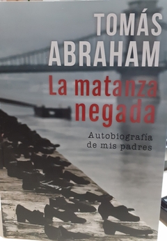 Matanza Negada: Autobiografia De Mis Padres, La