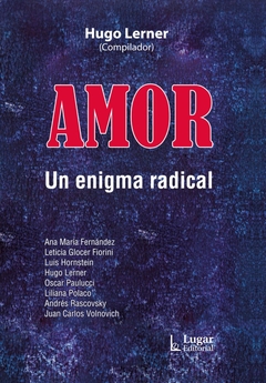 Amor: un enigma radical