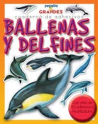 Ballenas Y Delfines , Peque/Os Y Grandes Cuaderno De Adhesivos