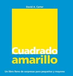 Cuadrado Amarillo . Un Libro De Sorpresas Para Peque/Os Y Mayores