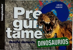 Preguntame: Dinosaurios