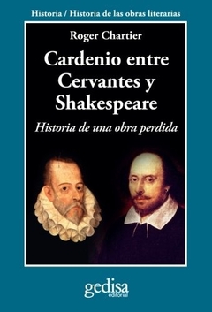 Cardenio entre Cervantes y Shakespeare