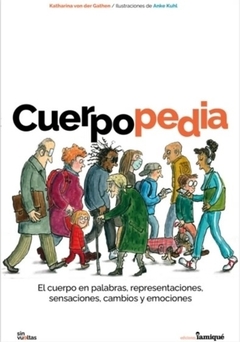 CUERPOPEDIA - EL CUERPO EN PALABRAS, REPRESENTACIONES, SENSACIONES, CAMBIOS Y EMOCIONES