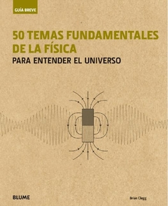 50 temas fundamentales de la física