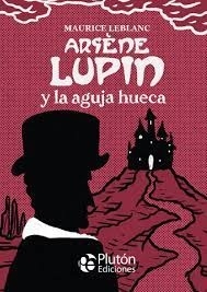 ARSENE LUPINE Y LA AGUJA HUECA