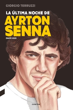 ULTIMA NOCHE DE AYRTON SENNA , LA