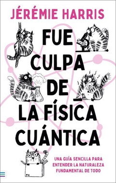 Fue Culpa De La Fisica Cuantica (Arg)