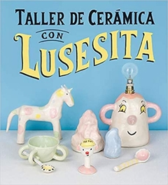 Taller de cerámica con Lusesita