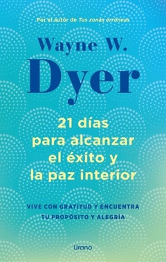 21 Dias Para Alcanzar El Exito Y La Paz Interior (Arg)