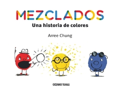 Mezclados. Una Historia De Colores