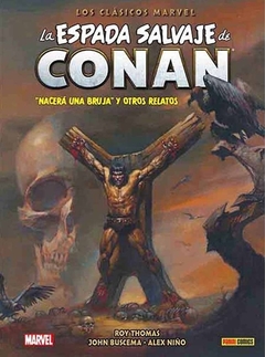 LA ESPADA SALVAJE DE CONAN CLASICOS DE MARVEL 03 NACERA UNA BRUJA