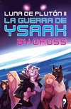 LUNA DE PLUTON 2 LA GUERRA DE YSAAK BY DROSS