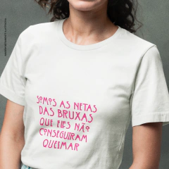 Camiseta Somos As Netas Das Bruxas - loja online