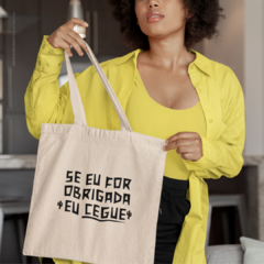 Bolsa Se Eu For Obrigada