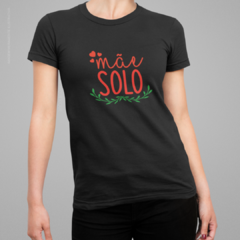 Camiseta Mãe Solo - XiqueXique