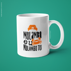 Caneca Mulambo Eu Mulambo Tu