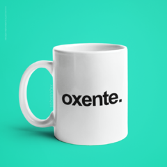 Caneca Oxente