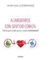 Alimentarse con sentido común- 1° edición