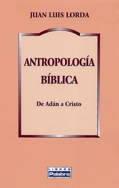 Antropología bíblica. De Adán a Cristo