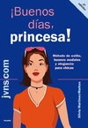 ¡Buenos días, princesa!