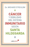 Cáncer y debilidad del sistema inmunitario según Santa Hildegarda