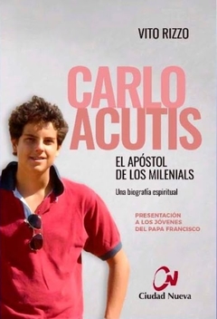 Carlo Acutis. El apóstol de los milenials