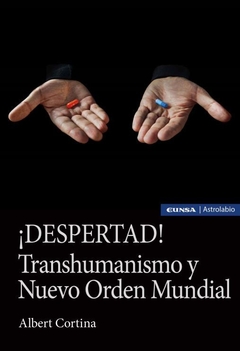 ¡Despertad! Transhumanismo y Nuevo Orden Mundial