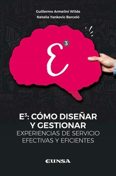 E3: Cómo diseñar y gestionar experiencias de servicios efectivas y eficientes