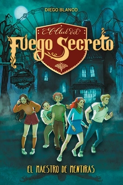 El club del fuego secreto T.6: El maestro de mentiras