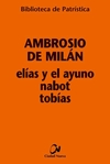 Elías y el ayuno - Nabot - Tobías