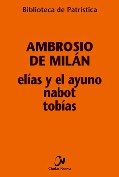 Elías y el ayuno - Nabot - Tobías