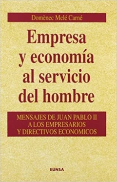 Empresa y economía al servicio del hombre