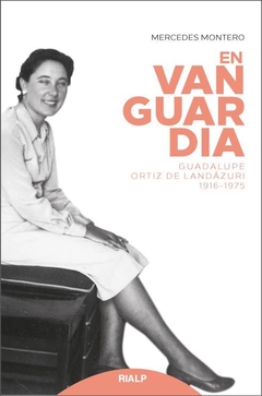 En vanguardia. Guadalupe Ortiz de Landázuri