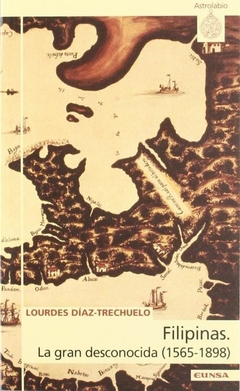 Filipinas: La gran desconocida (1565-1898-)