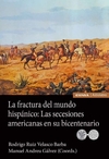 La fractura del mundo hispánico: las secesiones americanas en su bicentenario