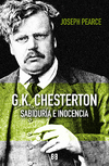 G.K. Chesterton. Sabiduría e inocencia