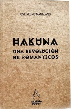 Hakuna. Una revolución de románticos