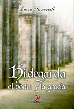 Hildegarda el poder y la gracia