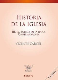 Historia de la Iglesia III. La Iglesia en la época contemporánea