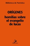 Homilías sobre el Evangelio de Lucas