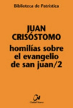 Homilías sobre el Evangelio de san Juan 2