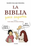 La Biblia para zoquetes: Tomo I. Desde Adán y Eva hasta Abraham