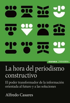 La hora del periodismo constructivo